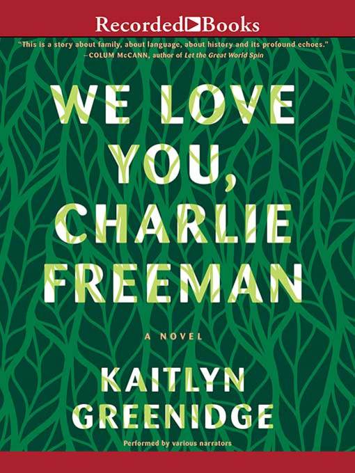 Title details for We Love You, Charlie Freeman by Kaitlyn Greenidge - Available